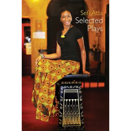Sefi Atta: Selected Plays - Paperback