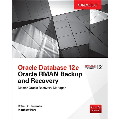 Oracle Database 12c Oracle RMAN Backup and Recovery - Paperback
