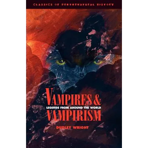 Vampires and Vampirism: Legends from Around the World - Paperback