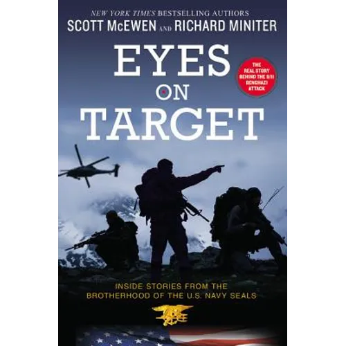 Eyes on Target: Inside Stories from the Brotherhood of the U.S. Navy SEALs - Hardcover