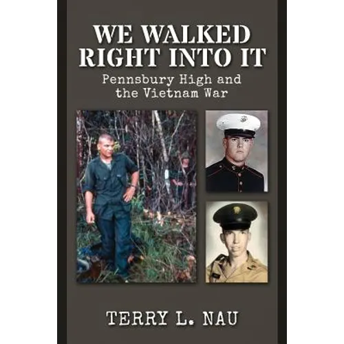 We Walked Right Into It: Pennsbury High and the Vietnam War - Paperback