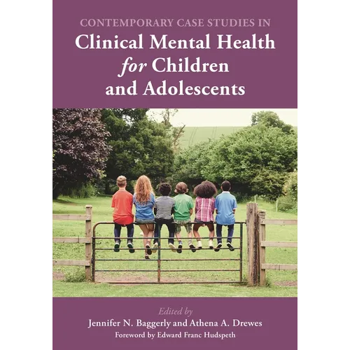 Contemporary Case Studies in Clinical Mental Health for Children and Adolescents - Paperback