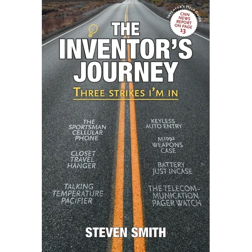 The Inventor's Journey: Three Strikes I'm in - Paperback