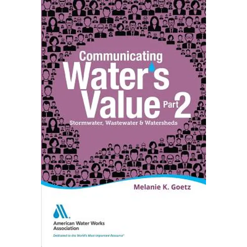 Communicating Water's Value Part II: Stormwater, Wastewater & Watersheds - Paperback
