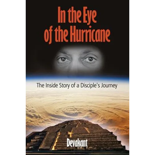 In the Eye of the Hurricane: The Inside Story of a Disciple's Journey - Paperback