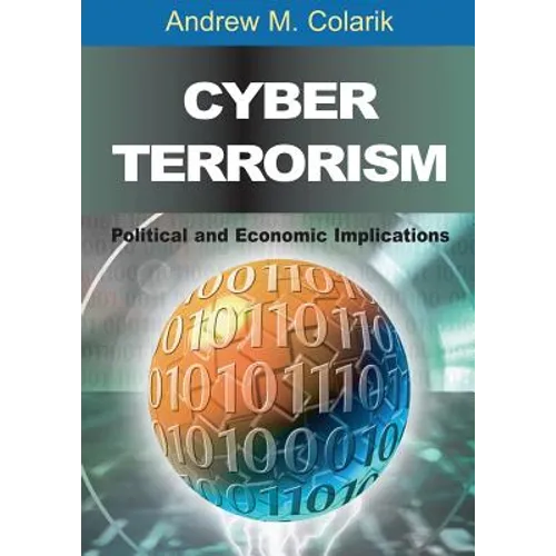 Cyber Terrorism: Political and Economic Implications
