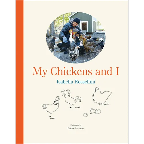 My Chickens and I: An Illustrated Guide - Hardcover