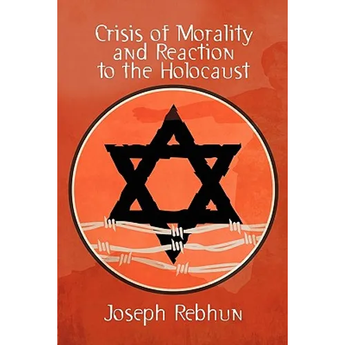 Crisis of Morality and Reaction to the Holocaust - Paperback