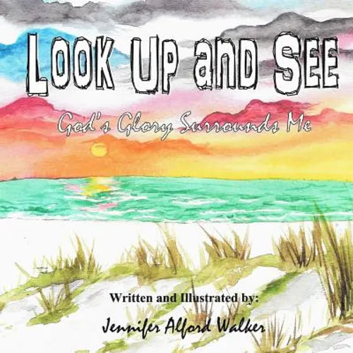 Look Up and See: God's Glory Surrounds Me - Paperback