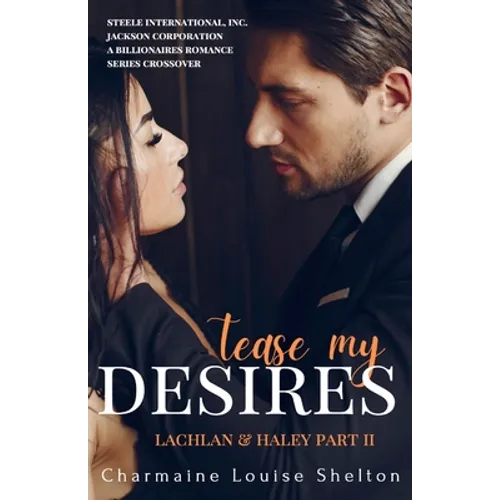 Tease My Desires Lachlan & Haley Part II - Paperback