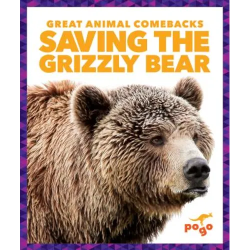 Saving the Grizzly Bear - Library Binding