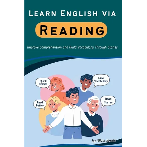 Learn English via Reading: Improve Comprehension and Build Vocabulary Through Stories - Paperback