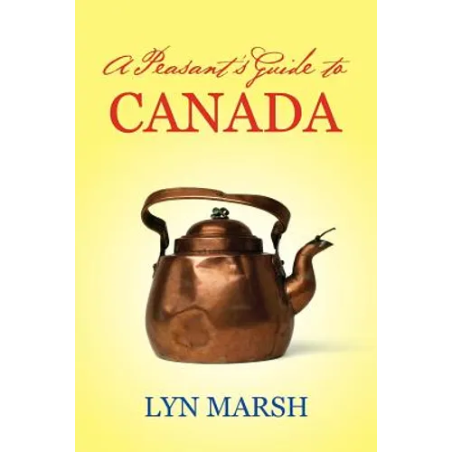 A Peasant's Guide to Canada - Paperback