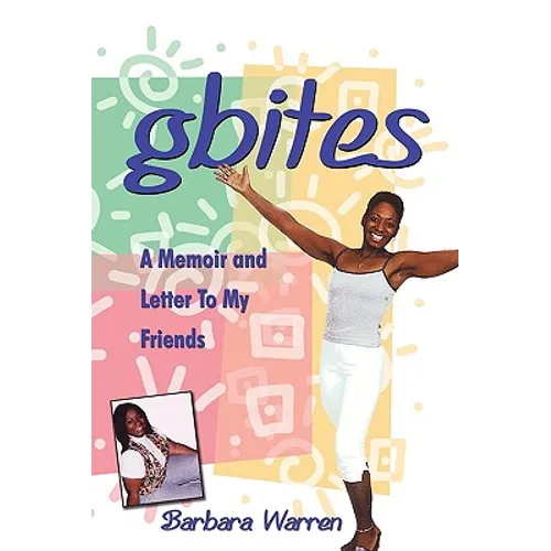gbites: A Memoir and Letter To My Friends - Paperback