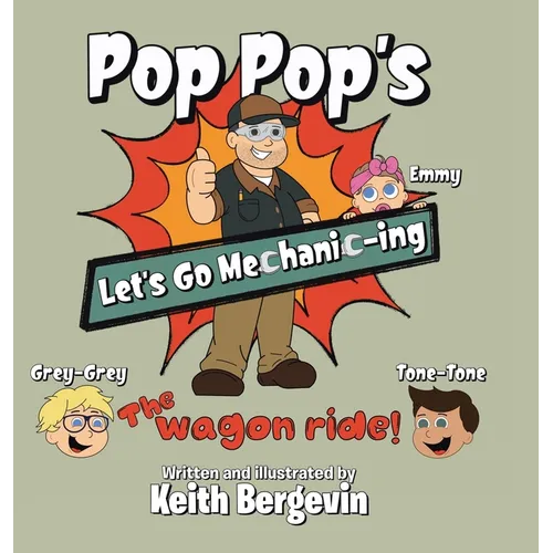 Pop Pop's Let's Go Mechanic-ing: The Wagon Ride - Hardcover