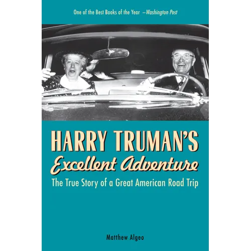 Harry Truman's Excellent Adventure: The True Story of a Great American Road Trip - Paperback