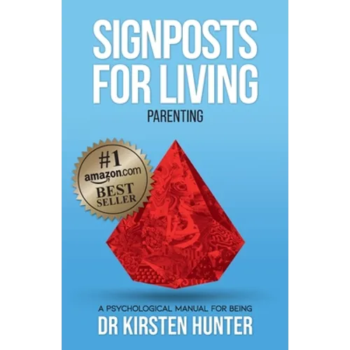 Signposts for Living Book 5, Parenting - Love, Pride, Apprenticeship: A Psychological Manual for Being - Paperback