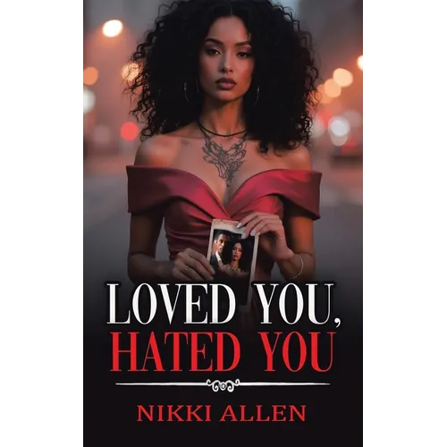 Loved You, Hated You - Paperback