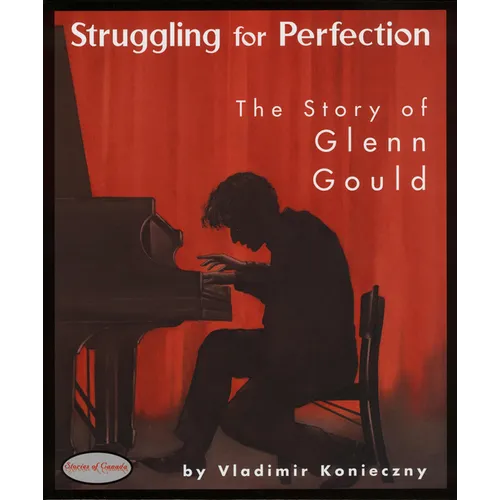 Struggling for Perfection: The Story of Glenn Gould - Paperback
