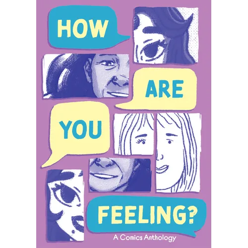 How Are You Feeling? a Comics Anthology - Paperback