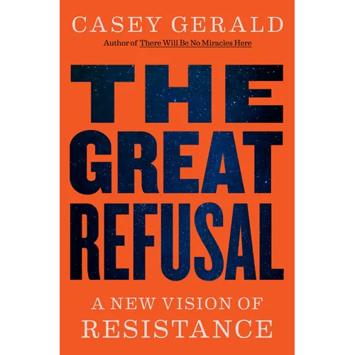 The Great Refusal: A New Vision of Resistance - Hardcover