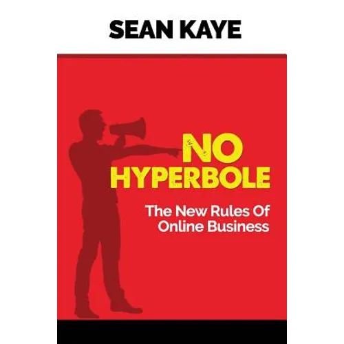 No Hyperbole: The New Rules Of Online Business - Paperback