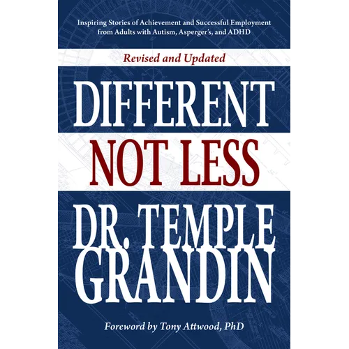 Different... Not Less: Inspiring Stories of Achievement and Successful Employment from Adults with Autism, Asperger's, and ADHD (Revised & Updated) - Paperback