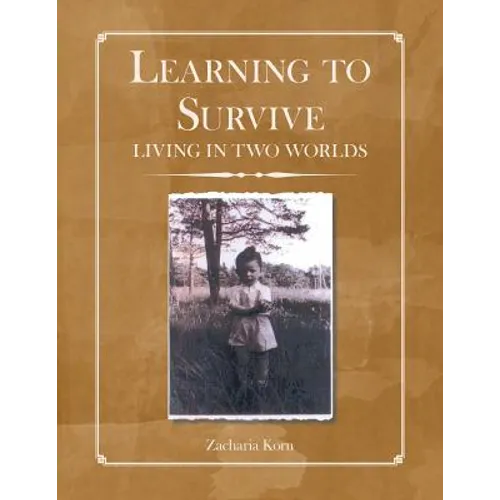 Learning to Survive: Living in Two Worlds - Paperback