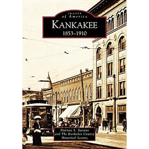 Kankakee: 1853-1910 - Paperback