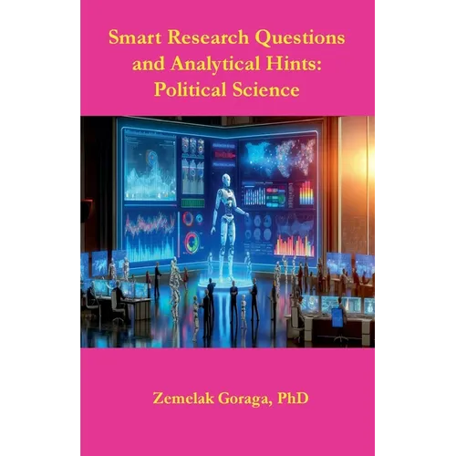 Smart Research Questions and Analytical Hints: Political Science