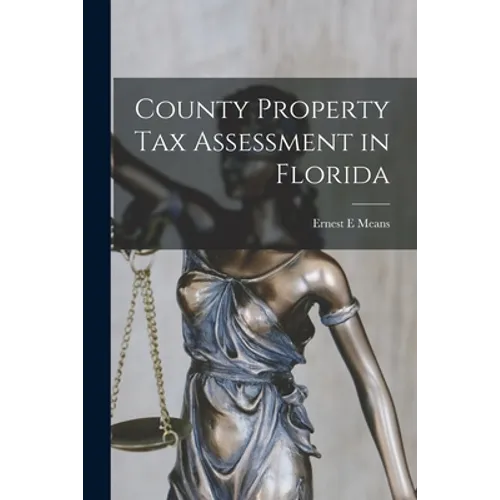 County Property Tax Assessment in Florida - Paperback