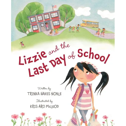 Lizzie and the Last Day of School - Hardcover
