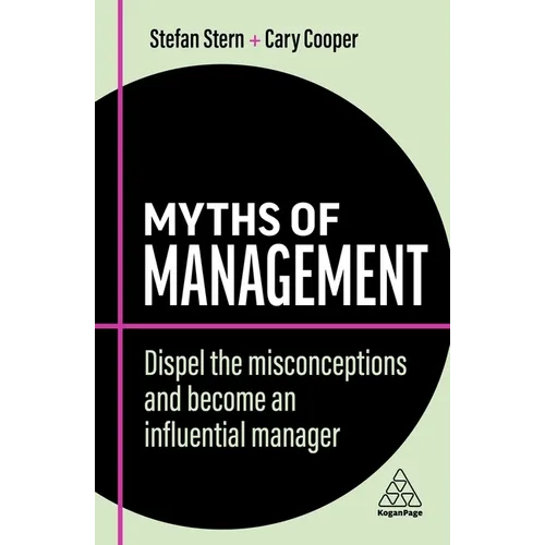 Myths of Management: Dispel the Misconceptions and Become an Influential Manager - Hardcover