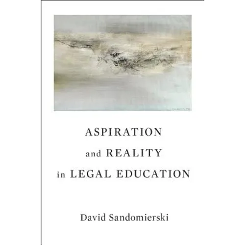 Aspiration and Reality in Legal Education - Hardcover