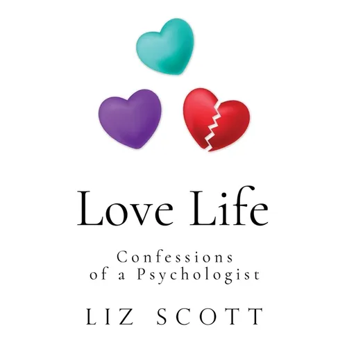 Love Life: Confessions of a Psychologist - Paperback