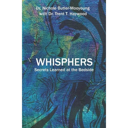Whisphers: Secrets Learned at the Bedside - Paperback