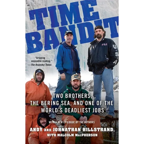 Time Bandit: Two Brothers, the Bering Sea, and One of the World's Deadliest Jobs - Paperback