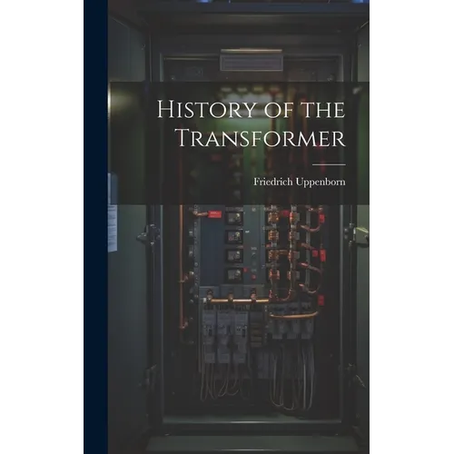 History of the Transformer - Hardcover