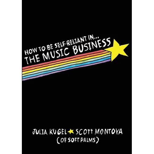 How To Be Self-Reliant In The Music Business - Paperback