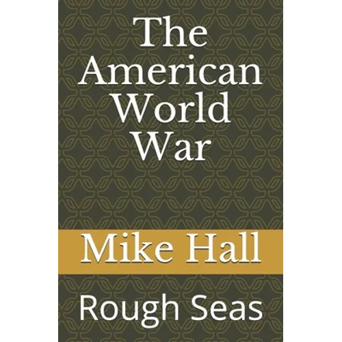 The American World War: Rough Seas - Paperback
