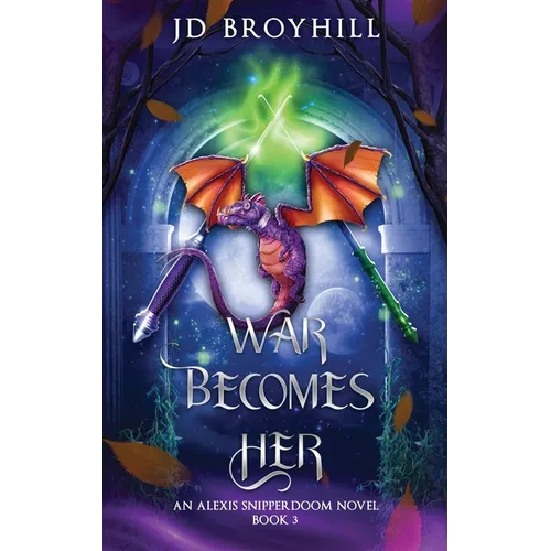 War Becomes Her: An Alexis Snipperdoom Novel - Book 3 - Paperback