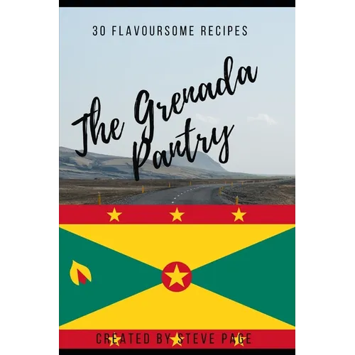 The Grenada Pantry: 30 Flavoursome Recipe's - Paperback