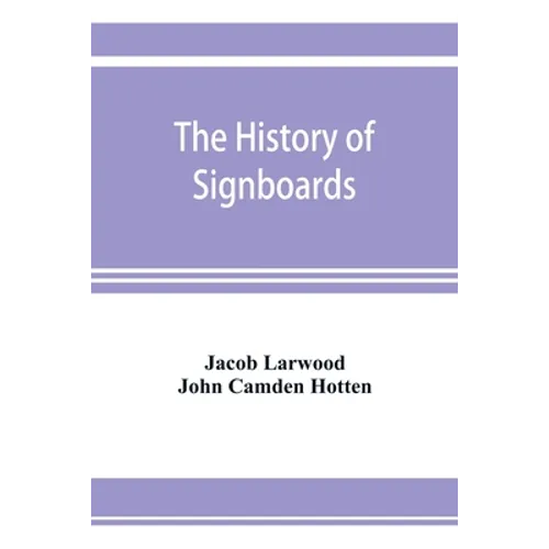 The history of signboards: from the earliest times to the present day - Paperback