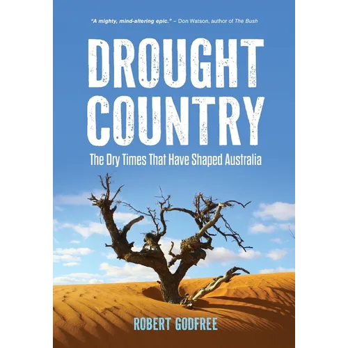 Drought Country: The Dry Times That Have Shaped Australia - Paperback