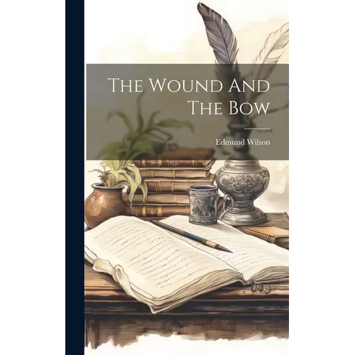 The Wound And The Bow - Hardcover