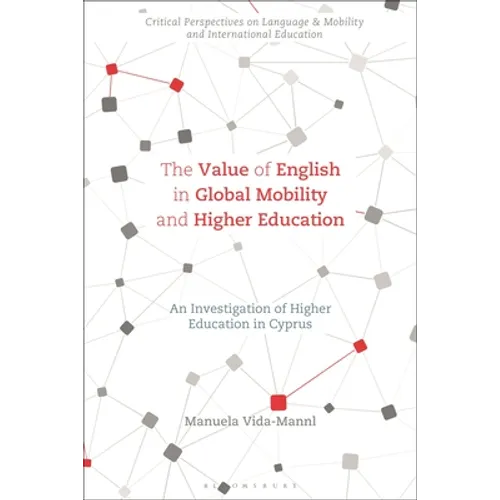 The Value of English in Global Mobility and Higher Education: An Investigation of Higher Education in Cyprus - Paperback