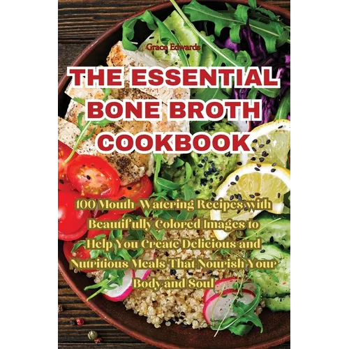 The Essential Bone Broth Cookbook