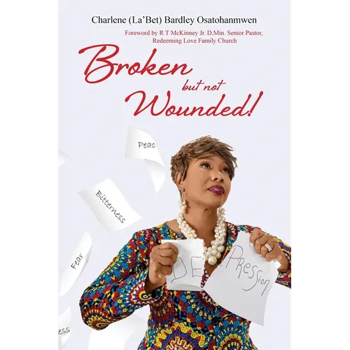 Broken But Not Wounded - Paperback