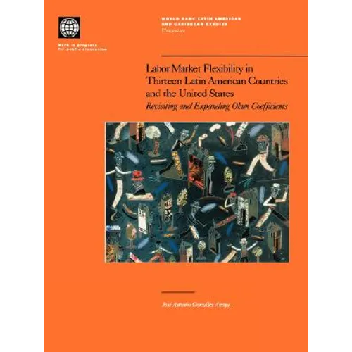Labor Market Flexibility in Thirteen Latin American Countries and the United States - Paperback
