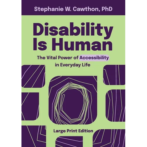Disability Is Human: The Vital Power of Accessibility in Everyday Life LARGE PRINT - Paperback